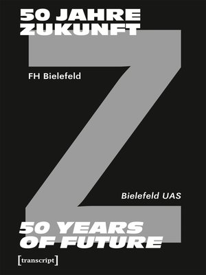 cover image of 50 Jahre Zukunft--FH Bielefeld 1971-2021